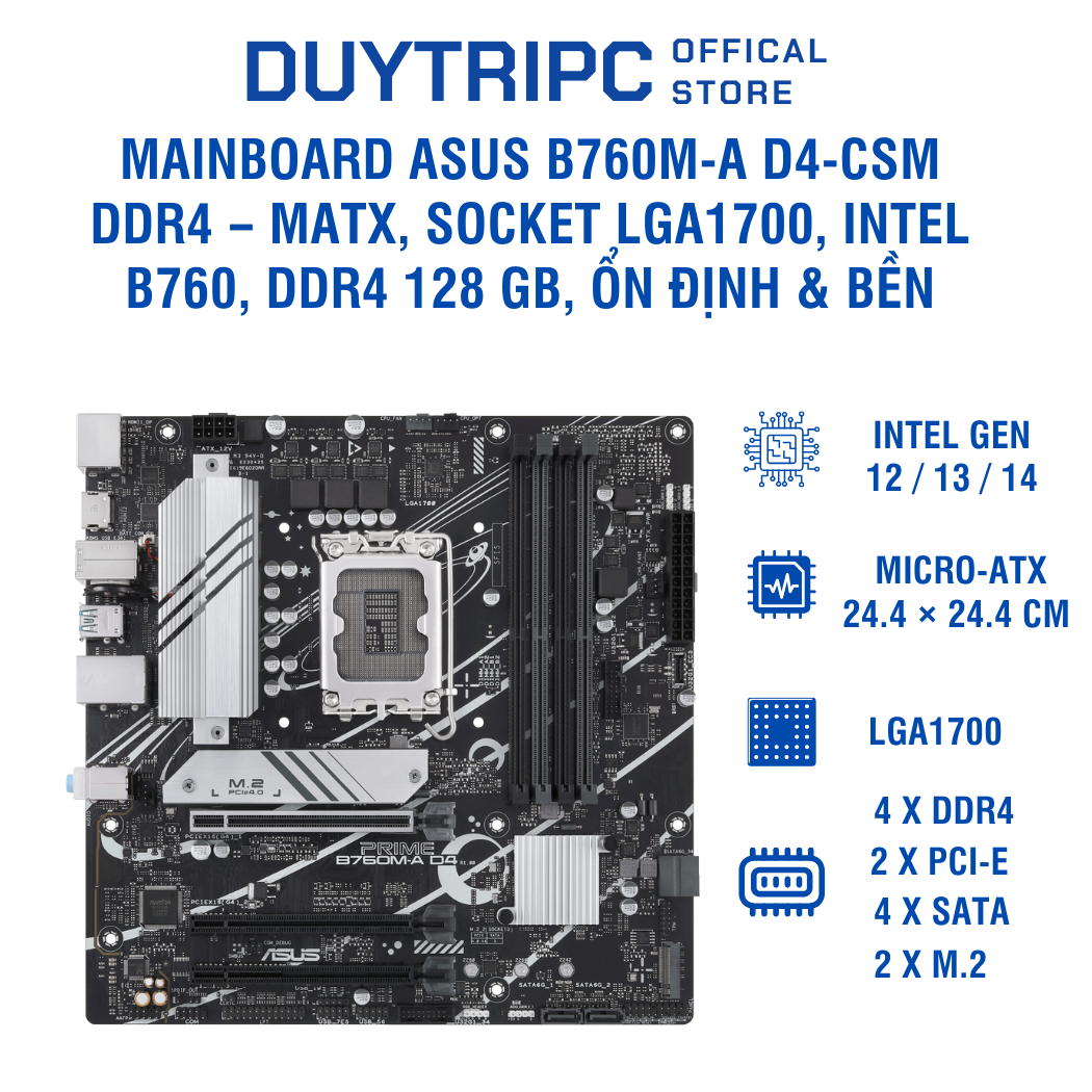 Mainboard ASUS B760M-A D4-CSM DDR4 – mATX, Socket LGA1700, Intel B760, DDR4 128 GB, ổn định & bền